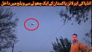 Indian airline enters a small village in Pakistan