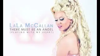 LaLa McCallan sings THERE MUST BE AN ANGEL (Playing with my heart)