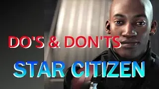 Star Citizen - Do's and Don'ts Top 10