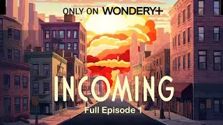 INCOMING | Full Episode 1 | Only on Wondery+