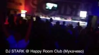 DJ STARK @ HAPPY ROOM Club (Mukachevo)