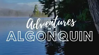 Base Camp on Little Trout - Exploring Tim River Waterfall & Queer Lake