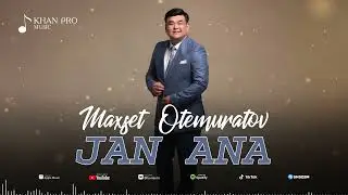 Maxset Otemuratov - Jan ana