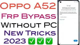 Oppo A52 (CPH2061, CPH2069 )Frp bypass without PC 2023 (Android 11/12) ✅||Reset Phone not working📱