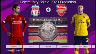 PES 2020 | Arsenal vs Liverpool  | Community Shield 2020 Prediction | PES Toulkork 26-08-2020