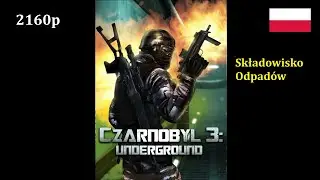 Czarnobyl 3: Underground (PC) - Składowisko Odpadów (4K60/PL)