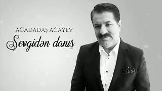 Ağadadaş Ağayev - Sevgidən Danış | Azeri Music [OFFICIAL]