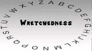 How to Say or Pronounce Wretchedness