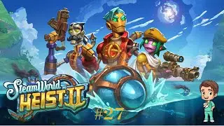 SteamWorld Heist II #27 4K60 Walkthrough No Commentary