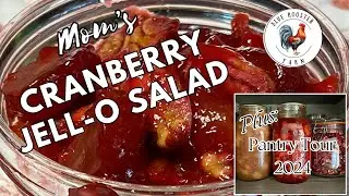 Mom's Cranberry Jell-O Salad & End-of-Harvest Canning Pantry Tour 2024\Holiday Recipes\Side Dishes