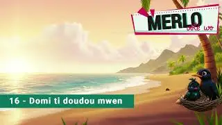 16 Domi ti doudou mwen || MERLO volé wo || Régine Féline