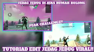 TUTORIAL JEDAG JEDUG DI ATAS RUMAH BOLONG | PEAK CHALLENGE VIRAL!!