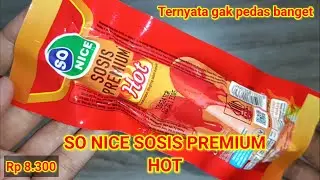 SO NICE SOSIS PREMIUM HOT. Ternyata gak pedas banget. Harganya Rp 8.300
