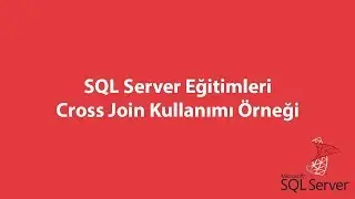 SQL Server'da Cross Join Kullanımı Örneği