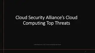 Cloud Security Alliance's Cloud Computing Top Threats - Treacherous12 | Egregious 11 | CCSP | CSA