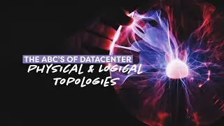 Physical & Logical Topologies