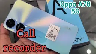 Auto Call Recording In Oppo A78 5G, How To Call Recording In Oppo A78 5G, Call Recording Setting