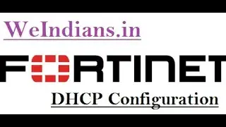 How to configure DHCP in Fortigate Firewall