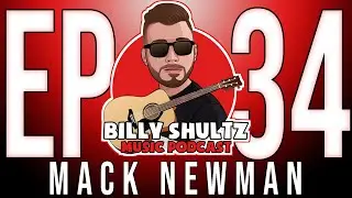 The Billy Shultz Music Podcast Ep #34 - Mack Newman (DROPCULTURE)