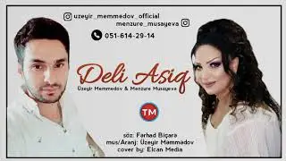 Uzeyir Memmedov ft Menzure Musayeva - Deli Asiq