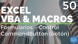 Excel VBA and Macros - Chapter 50 - UserForms | CommandButton Control