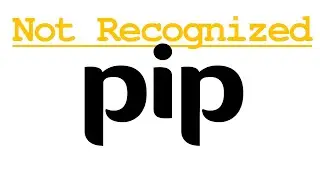 Pip is not recognized as internal or external command