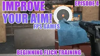 How to improve your aim in FPS games EP4: Beginner Flick Training