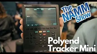 Namm 2023  | Quick Look | Polyend | Tracker Mini