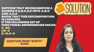 Show that a decomposition is lossless or dependency preserving in DBMS