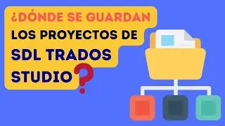 🧐 Dónde se guardan los archivos de Trados Studio