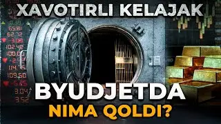 XAVOTIRLI KELAJAK. BYUDJETDA NIMA QOLDI?