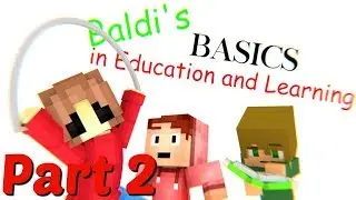 Baldi's Basics Part 2: A Minecraft Animation (Ft. Stinkyink)