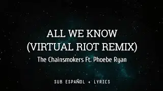 The Chainsmokers - All We Know [Virtual Riot Remix] lyrics by @MúsicaNomás
