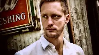 Alexander Skarsgard - Before you came into my life I missed you so bad