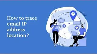 How to trace email IP address location?