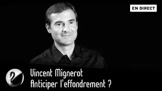 Vincent Mignerot: Anticipating the collapse? [LIVE]