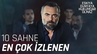 En çok izlenen 10 sahne! - Eşkıya Dünyaya Hükümdar Olmaz