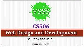 SOLUTION GDB NO 1 (CS506 – Web Design and Development) Spring 2018