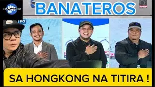 BANATEROS HONGKONG EDITION | KITA KITS MGA TAGA HONGKONG
