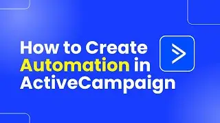 How to Create Automation in ActiveCampaign | Step-by-Step Tutorial