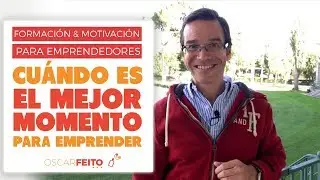 Cuándo Es El Mejor Momento Para Emprender