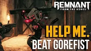 Remnant from the Ashes : How to Beat Gorefist Boss