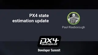 PX4 State Estimation 2021 Update — PX4 Developer Summit Virtual 2020