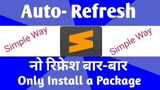 How to do Auto Refresh in your Sublime Text code Editor