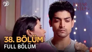 Bahar Yeli - Hint Dizisi | 38. Bölüm 