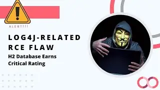 Log4J-Related RCE Flaw in H2 Database Earns Critical Rating | Log4J Cybersecurity News