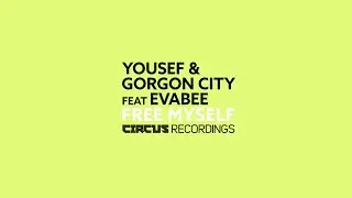 Yousef & Gorgon City Feat. EVABEE - Free Myself (Official Video)