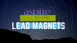 How to build a Lead Magnet To Give Away a FREE Download Using Aspire Builder