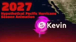 2027 Hypothetical Pacific Hurricane Season Animation (j2e0l1l3y) 