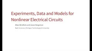 Experiments, Data, and Models for Nonlinear Electrical Circuits